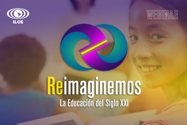 Reimaginemos la Educación del Siglo XXI